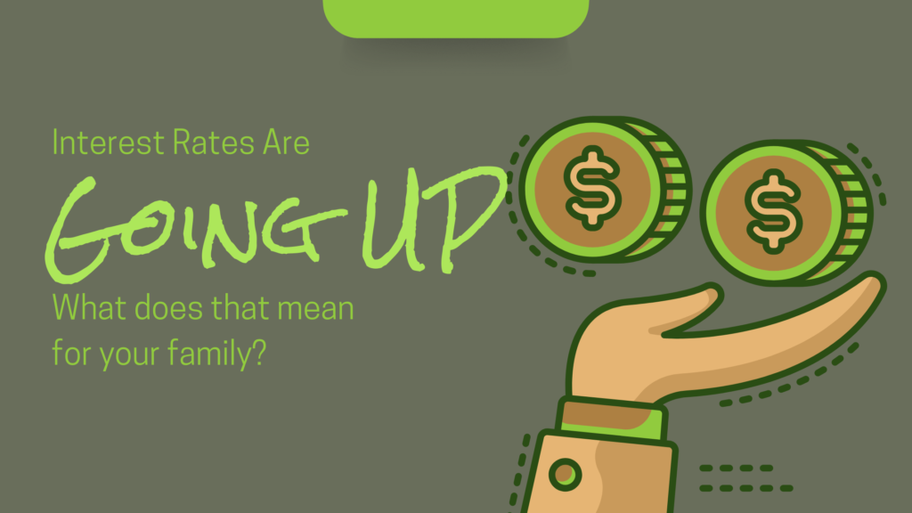 Interest Rates Are Going Up - What Does This Mean For Your Family? | Prof. Stacy, The Money Teacher