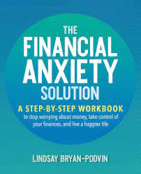 “The Financial Anxiety Solution” by Lindsay Bryan-Podvin | Prof. Stacy, The Money Teacher