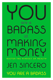 "You Are a Badass at Making Money: Master the Mindset of Wealth" by Jen Sincero | Prof. Stacy, The Money Teacher